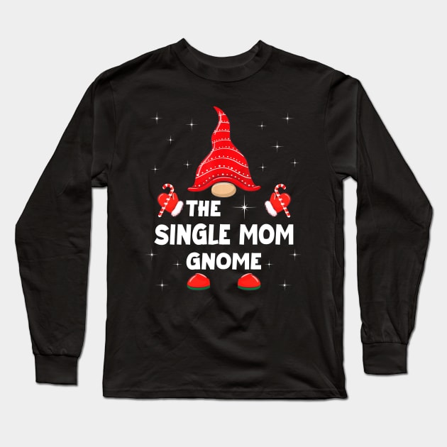 The Single Mom Gnome Matching Family Christmas Pajama Long Sleeve T-Shirt by Foatui